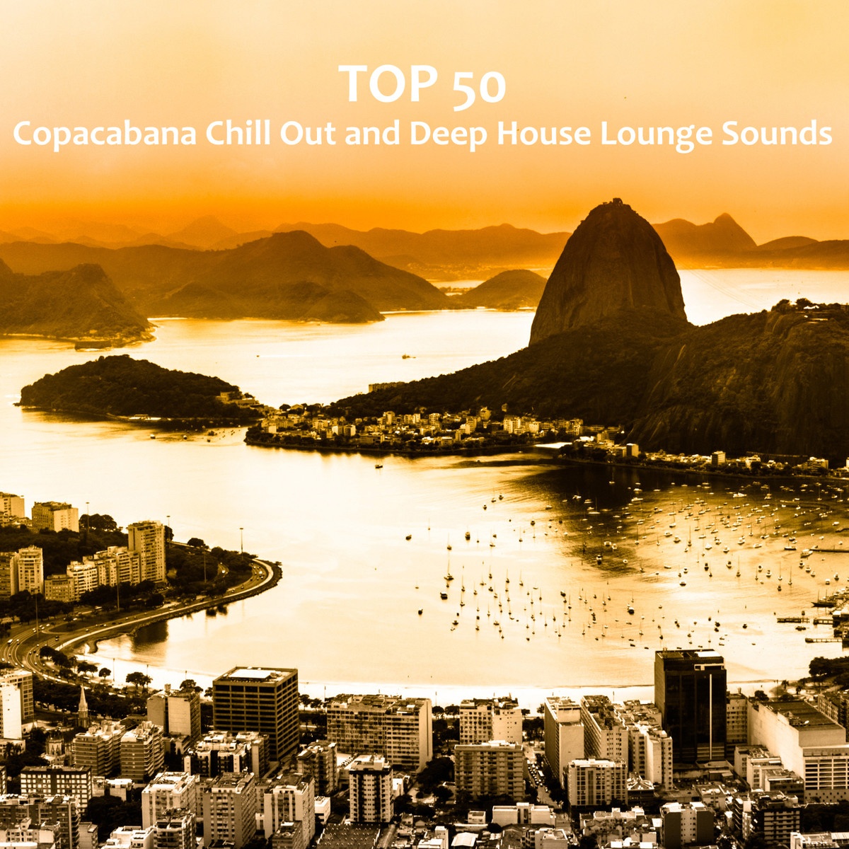 Top 50 Copacabana Chill Out and Deep House Lounge Sounds