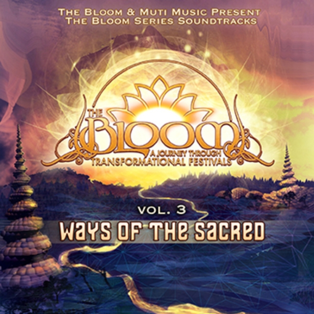 The Bloom Series Vol 3: Ways Of The Sacred - Part 1