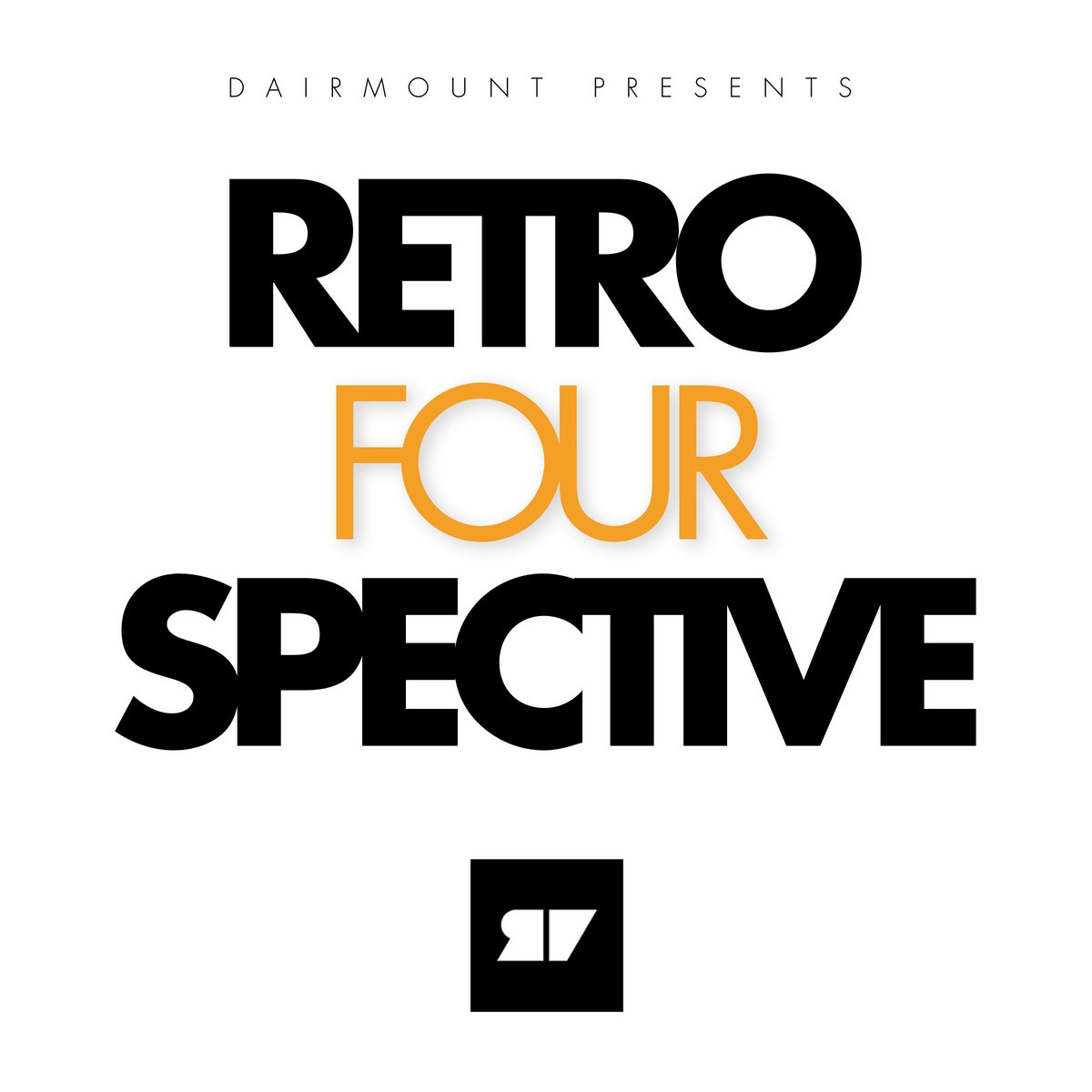 Dairmount Presents Retroperspective 4