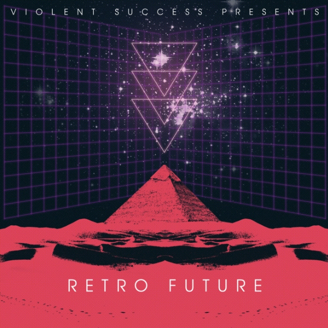 Violent Success Presents: Retro Future