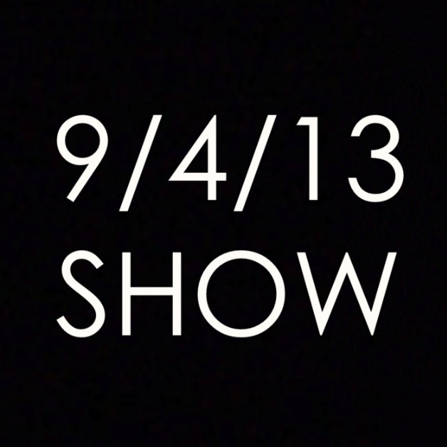9-4-13 Show