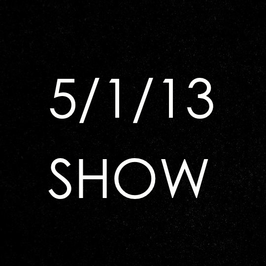 5-1-13 show