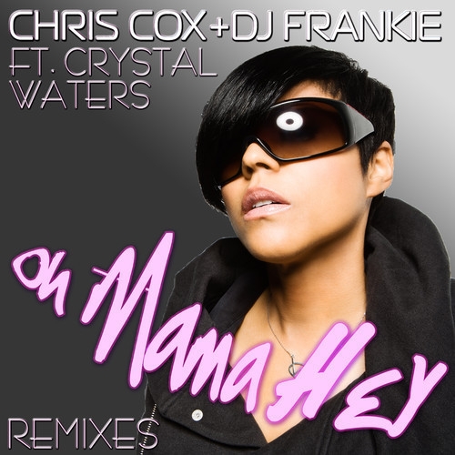 Oh Mama Hey (Chris Cox Dub Mix)