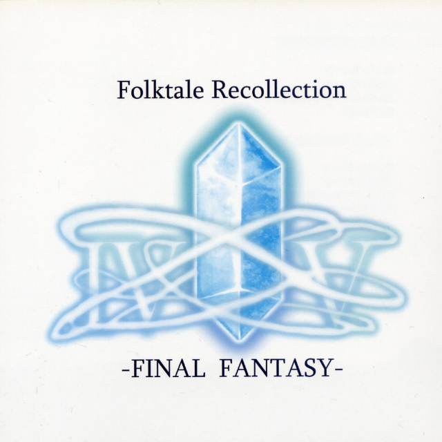 Folktale Recollection -FINAL FANTASY-