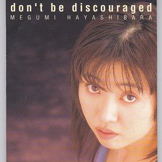 don' t be discouraged