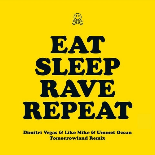 Eat Sleep Rave Repeat - Dimitri Vegas & Like Mike & Ummet Ozcan Tomorrowland Remix