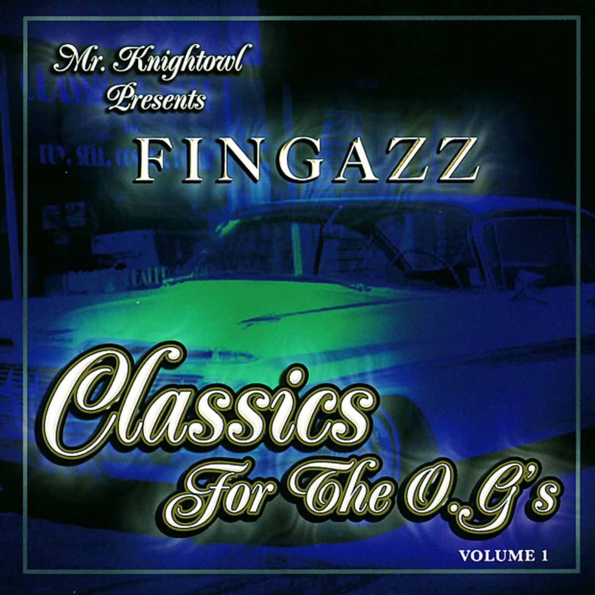 Mr. Knightowl Presents: Fingazz - Classics For the O.G.'s Volume 1