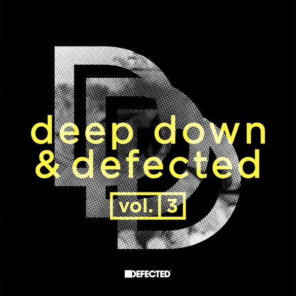 Deep Down & Defected Volume 3 Mix 1