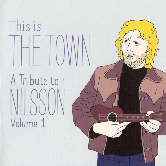 This Is the Town: A Tribute to Nilsson, Volume 1