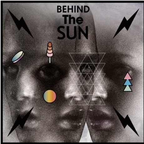 Behind the Sun