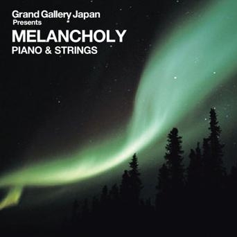 Grand Gallery JAPAN presents MELANCHOLY PIANO&STRINGS