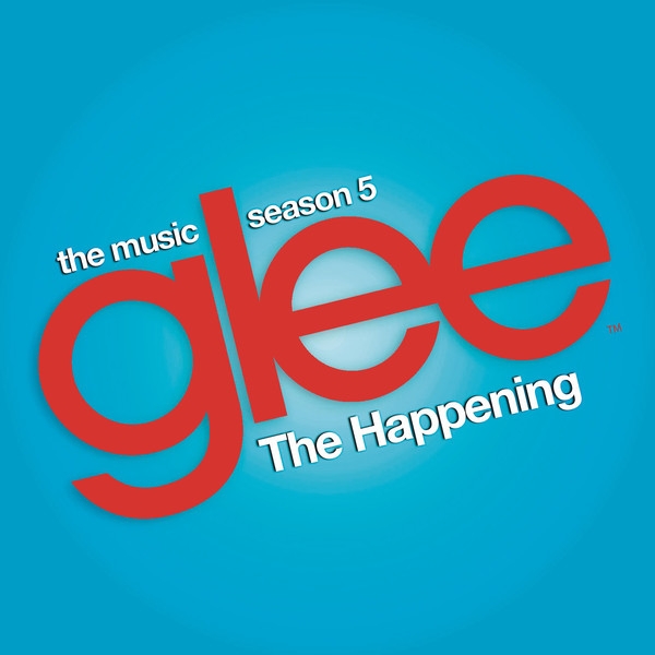 The Happening (Glee Cast Version) - Single
