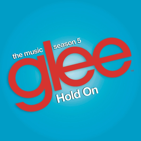 Hold On (Glee Cast Version) - Single