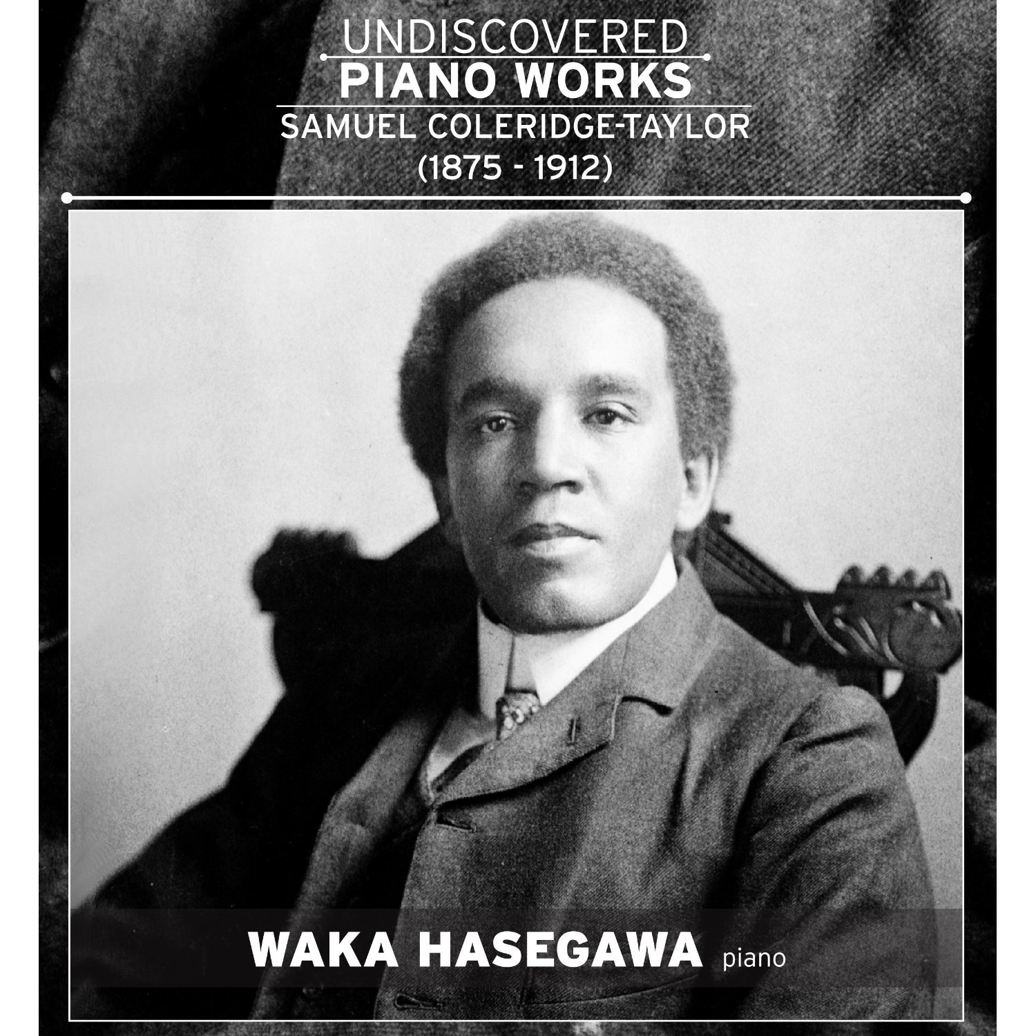 Coleridge-Taylor: Undiscovered Piano Works