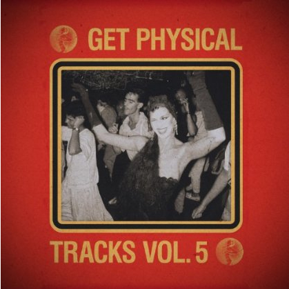 Get Physical Music Presents: Tracks Volume 5