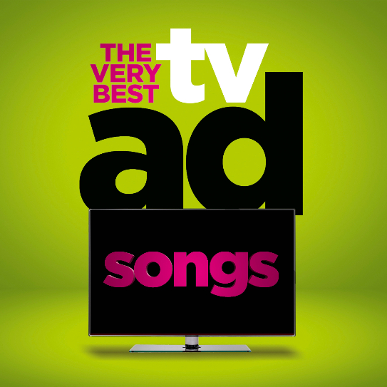 The Very Best TV Ad Songs