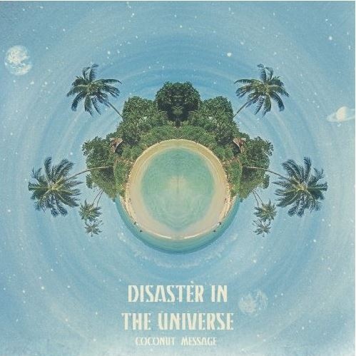 Disaster in the Universe Coconut Message
