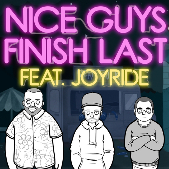Nice Guys Finish Last (feat Joyride)