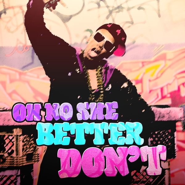 Oh No She Better Don't 