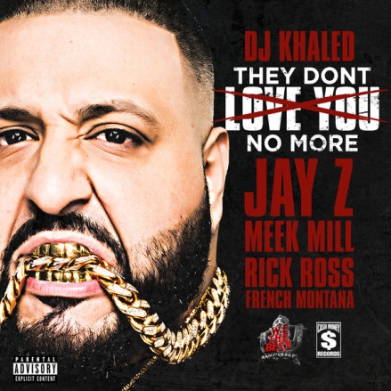 They Dont Love You No More (feat. JAY Z, Meek Mill, Rick Ross & French Montana)