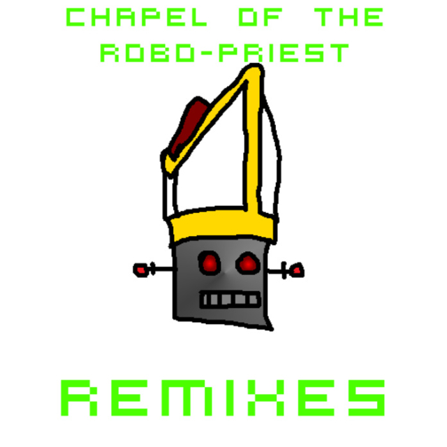 Chapel of the Robo-Priest: Remixes