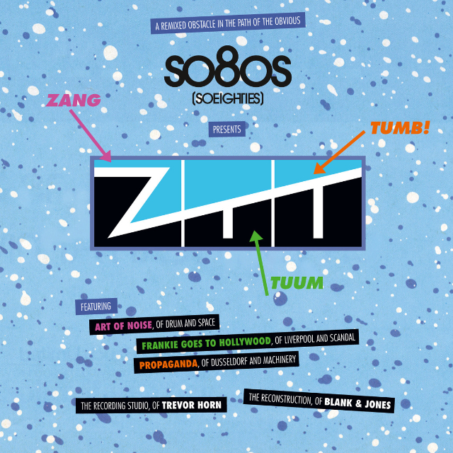 So80S (So Eighties) Presents ZTT [A Remixed Obstacle In the Path of the Obvious]