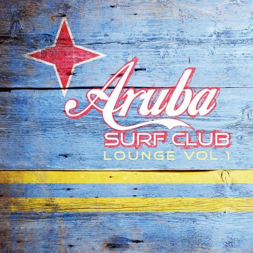 Aruba Surf Club Lounge Vol 1