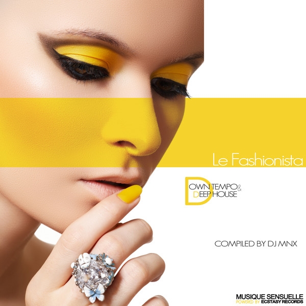 Le Fashionista (Downtempo & Deep House Compiled By DJ MNX) 