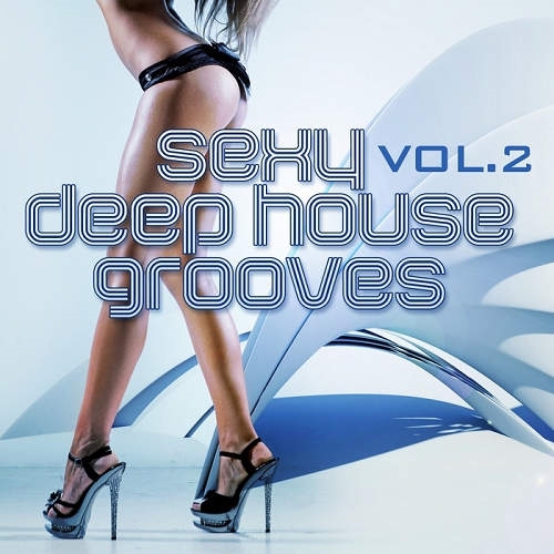 Sexy Deep House Grooves Vol 2 Attractive and Sensual House Collection