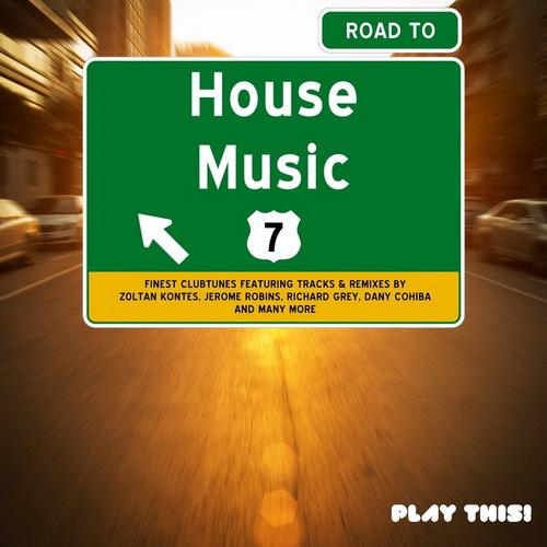 Road To House Music Vol 7
