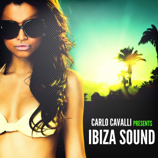 Ibiza Sound (Carlo Cavalli Presents)