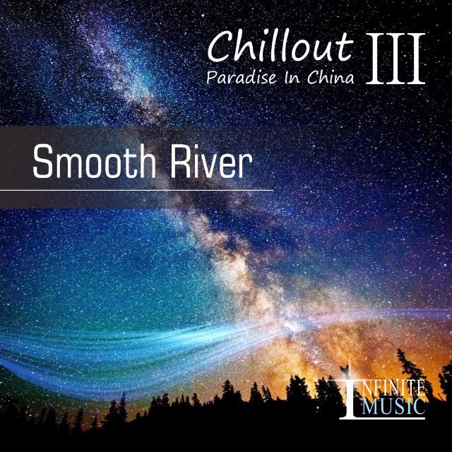 Chillout Paradise In China 003 - Smooth River