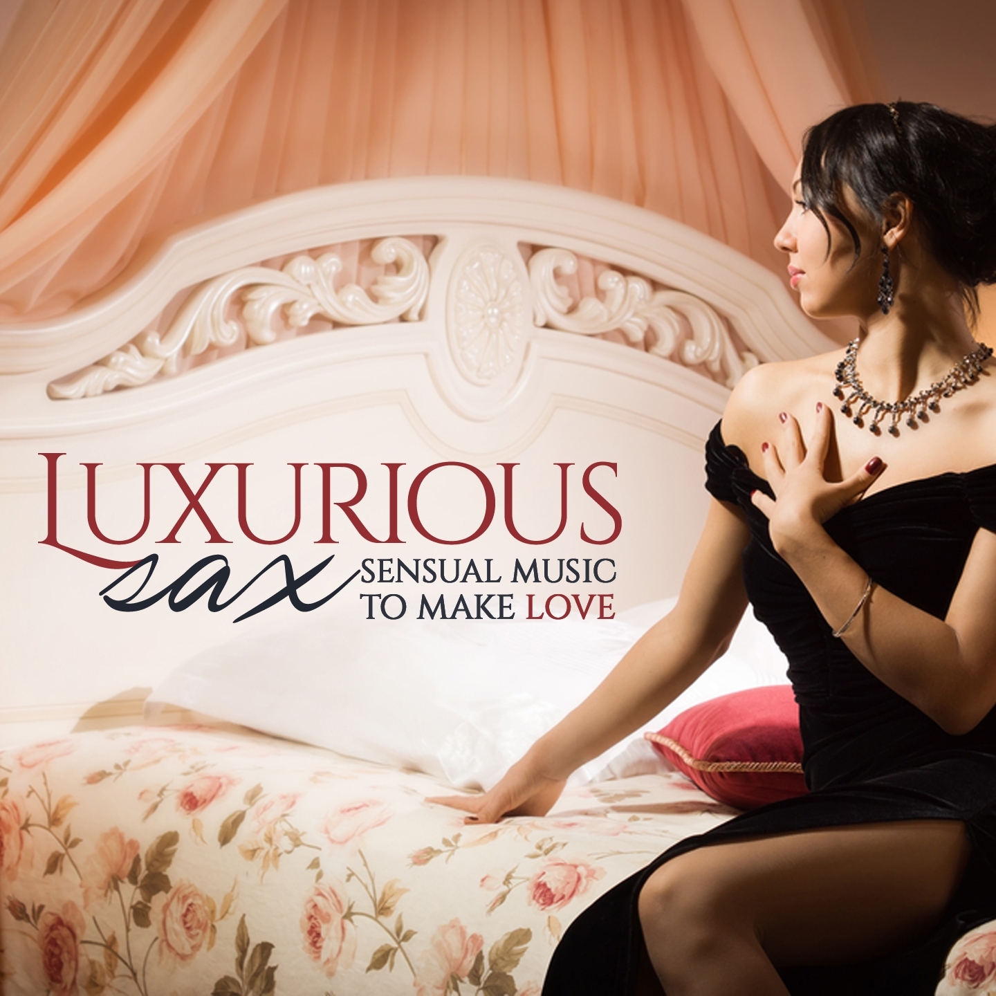 Luxurious Sax (Sensual Music to Make Love)