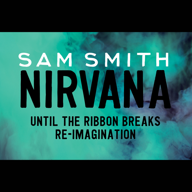 Nirvana - Until The Ribbon Breaks Re-Imagination