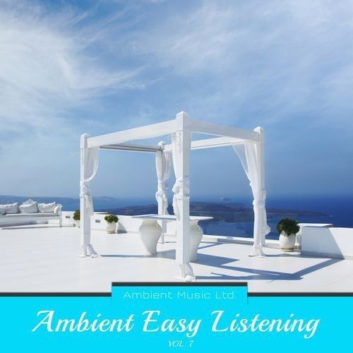 Ambient Easy Listening Vol. 7