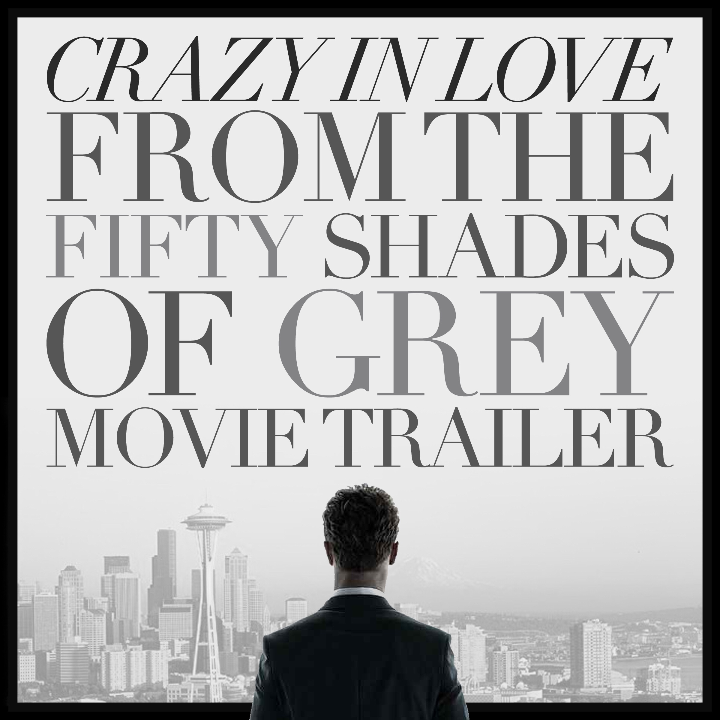 Crazy In Love (From the "Fifty Shades of Grey" Movie Trailer)