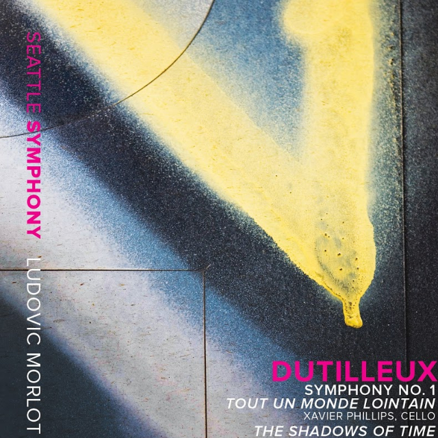 Dutilleux: Symphony No. 1; Tout Un Monde Lointain; The Shadows of Time