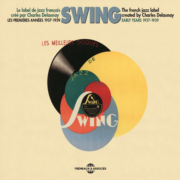 Les meilleurs disques de jazz sur Swing: Les premie res anne es 19371939 Le label de jazz fran ais cree par Charles Delaunay
