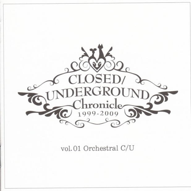 CLOSED/UNDERGROUND Chronicle 1999-2009 vol.01