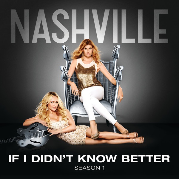 If I Didn't Know Better (Nashville Cast Version) [Radio Mix]