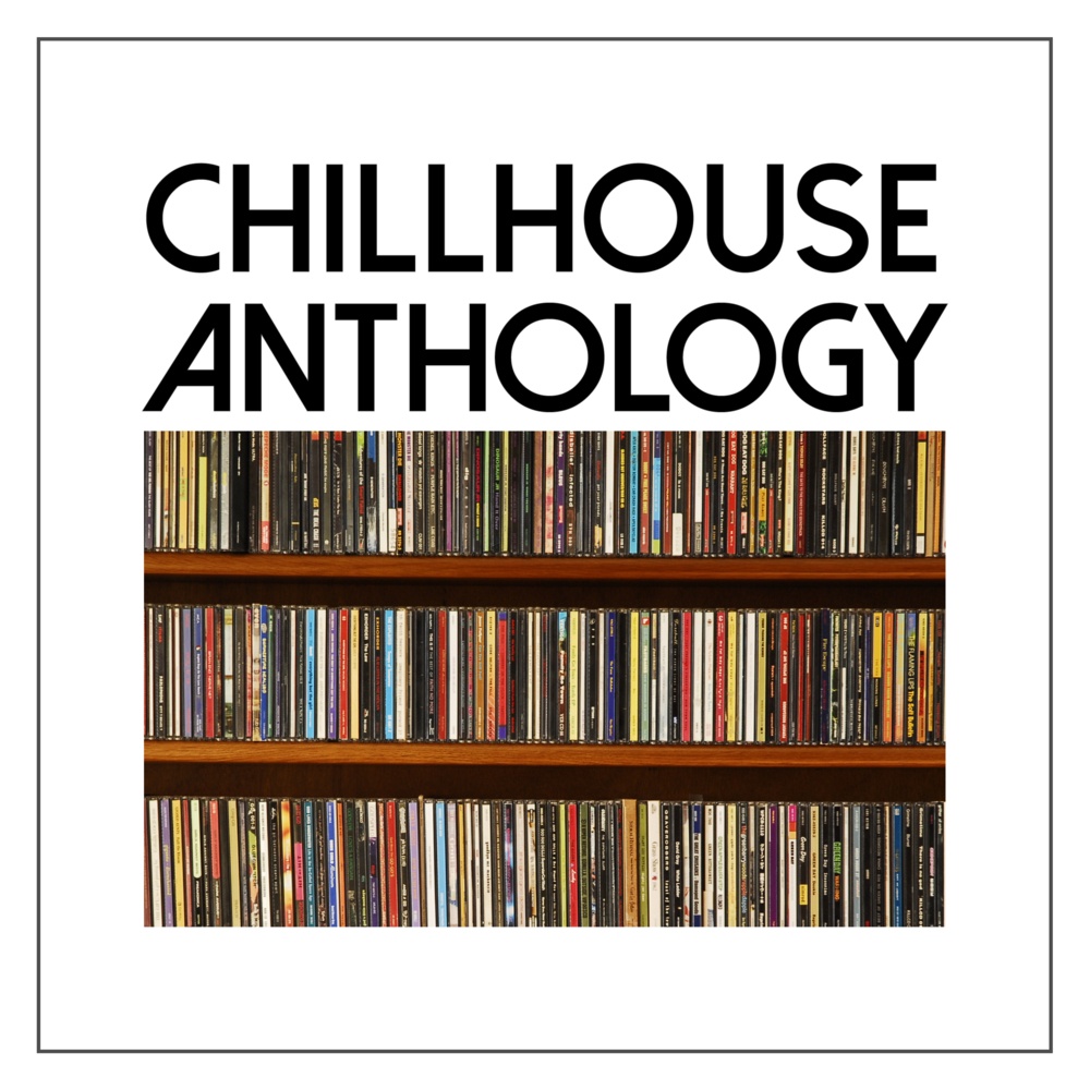 Chillhouse Anthology