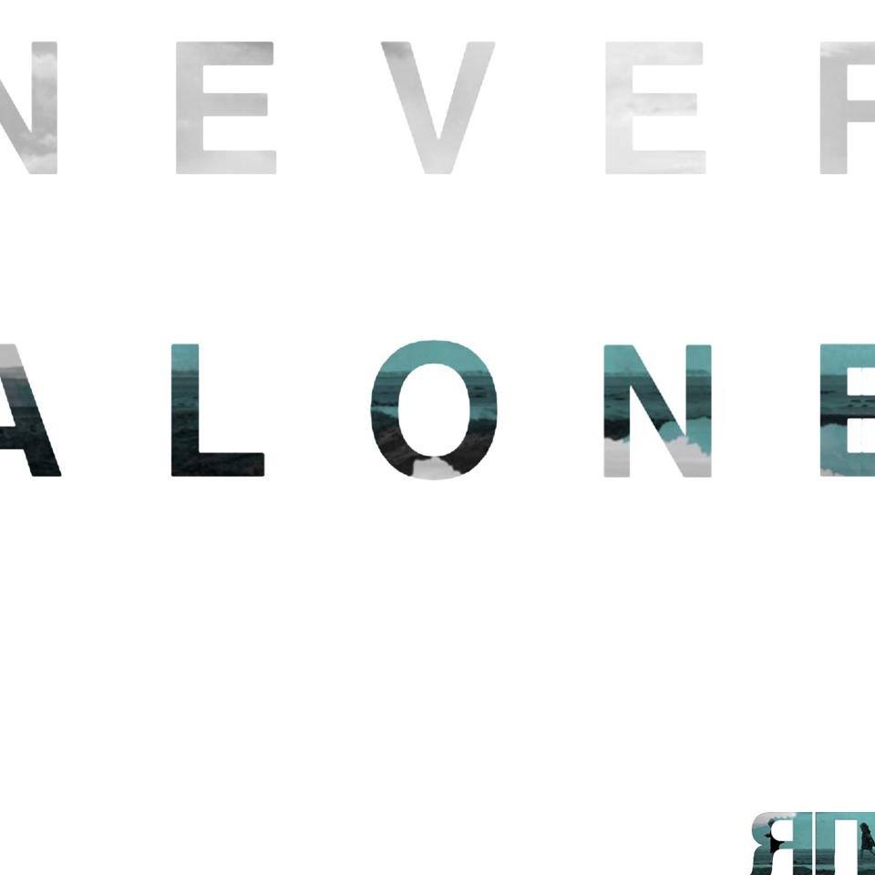 never alone