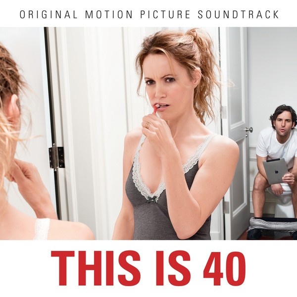 This Is 40 (Original Motion Picture Soundtrack)