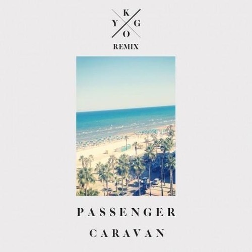 Caravan (Kygo Remix)