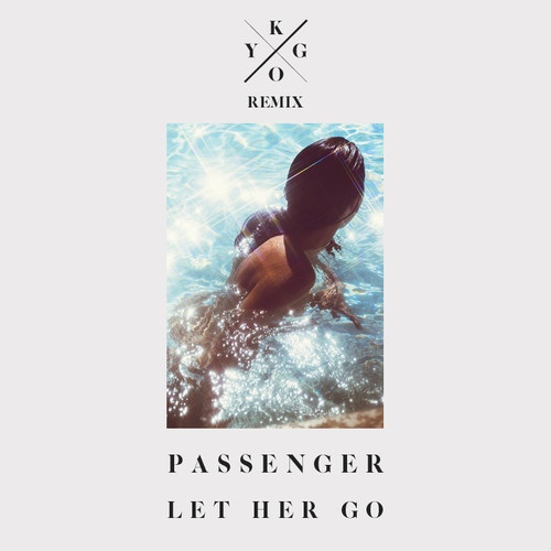 Let Her Go (Kygo Remix)