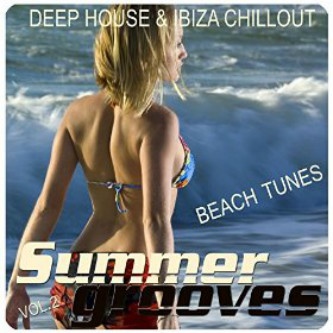 Summer Grooves Vol 2 Deep House and Ibiza Chill Out Beach Tunes