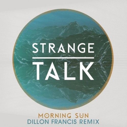Morning Sun (Dillon Francis Remix)