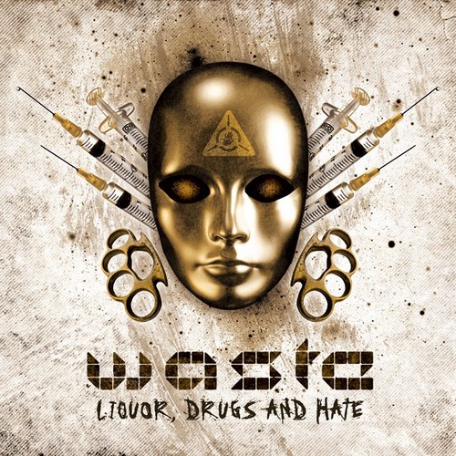 Liquor, Drugs And Hate