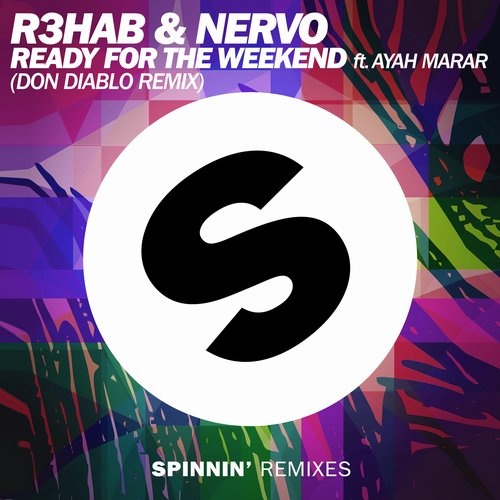 Ready For The Weekend ft. Ayah Marar (Don Diablo Remix)