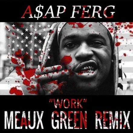 Work (Meaux Green Remix) 